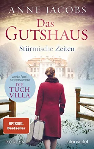 Das Gutshaus - Stürmische Zeiten: Roman (Die Gutshaus-Saga Band 2)