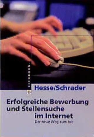 Erfolgreiche Bewerbung und Stellensuche im Internet: Der neue Weg zum Job