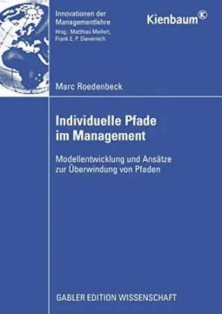 Individuelle Pfade im Management: Modellentwicklung und Ansätze zur Überwindung von Pfaden (Innovationen der Managementlehre)