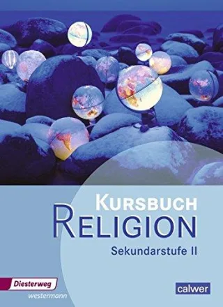 Kursbuch Religion Sekundarstufe II - Ausgabe 2014: Schülerband [Gebundene Ausgabe] [2014]