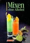 Mixen ohne Alkohol