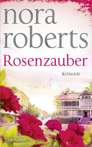 Rosenzauber: Roman (Die Blüten-Trilogie Band 1)
