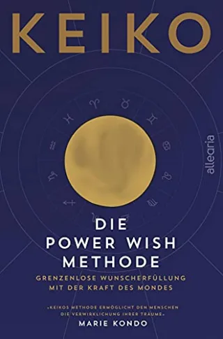 Die POWER WISH Methode: Grenzenlose Wunscherfüllung mit der Kraft des Mondes