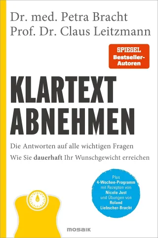 Klartext Abnehmen: Die Antworten auf alle wichtigen Fragen - Wie Sie dauerhaft Ihr Wunschgewicht erreichen - Plus 4-Wochen-Programm mit Rezepten von Nicole Just und Übungen von Roland Liebscher-Bracht