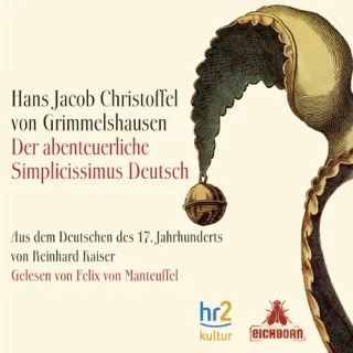 Der abenteuerliche Simplicissimus Deutsch: Aus dem Deutschen des 17. Jahrhundertsvon Reinhard Kaiser. 18 CDs