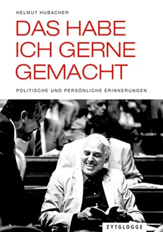 Das habe ich gerne gemacht: Politische und persönliche Erinnerungen [Taschenbuch] [2016] Hubacher Helmut