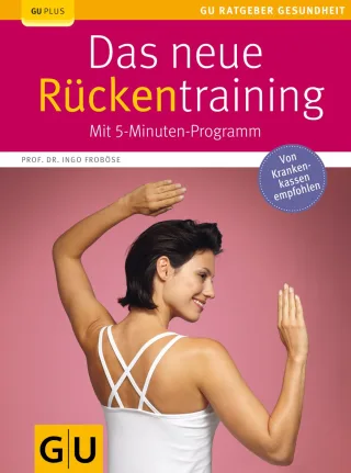 Das neue Rückentraining: Mit 5-Minuten-Programm (GU Ratgeber Gesundheit) [Taschenbuch] [2011] Froböse Ingo