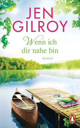 Wenn ich dir nahe bin: Roman (Die Firefly-Lake-Serie Band 2)