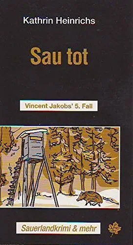 Sau tot: Vincent Jakob's 5. Fall . Sauerlandkrimi & mehr [Taschenbuch] [2005] Heinrichs Kathrin