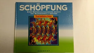 Die Schöpfung - in verborgenen Bildern. Eine Entdeckungsreise durch die Wunderwelt Gottes