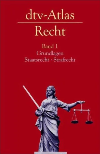 dtv-Atlas Recht: Band 1: Grundlagen · Staatsrecht · Strafrecht (dtv Nachschlagewerke)