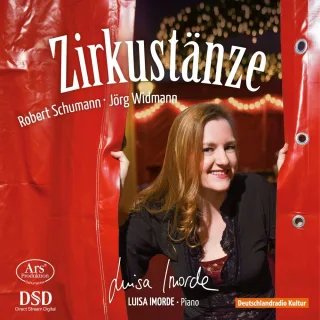 Schumann/Widmann: Zirkustänze [Audio CD] Luisa Imorde (Klavier) Robert Schumann Jörg Widmann -