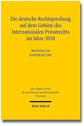 Die deutsche Rechtsprechung auf dem Gebiete des Internationalen Privatrechts: im Jahre 2010
