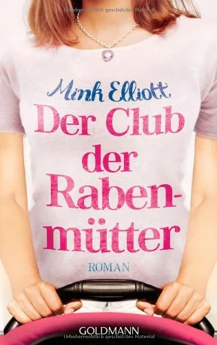 Der Club der Rabenmütter: Roman