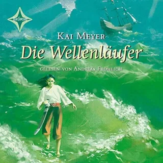 Die Wellenläufer: Sprecher: Andreas Fröhlich. Auftakt der neuen Kai Meyer-Trilogie. 5 CDs Multibox. 6 Std. 12 Min.: Auftakt der Wellenläufer-Trilog [Audio CD] [2004] Meyer Kai