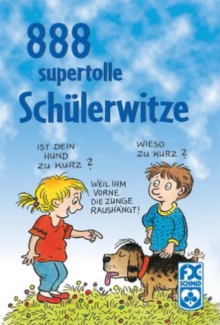 888 supertolle Schülerwitze