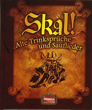 Skal!: Alte Trinksprüche und Sauflieder [Gebundene Ausgabe] [2014]