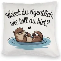 speecheese Dekokissen Weisst du eigentlich, wie toll du bist? Kuschelkissen mit Otter