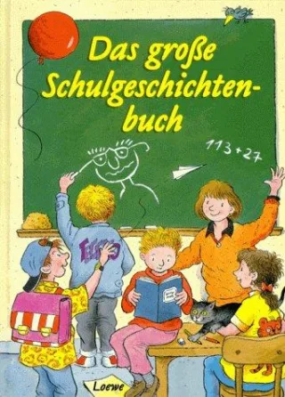 Das große Schulgeschichtenbuch