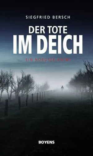 Der Tote im Deich: Ein Nordsee-Krimi