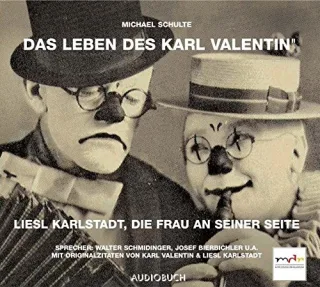 Das Leben des Karl Valentin: Schulte Michael Tl.2 : Liesl Karlstadt die Frau an seiner Seite 1 Audio-CD