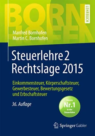 Steuerlehre 2 Rechtslage 2015: Einkommensteuer Körperschaftsteuer Gewerbesteuer Bewertungsgesetz und Erbschaftsteuer (Bornhofen Steuerlehre 2 LB)