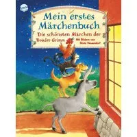 Mein erstes Märchenbuch / Jacob und Wilhelm Grimm