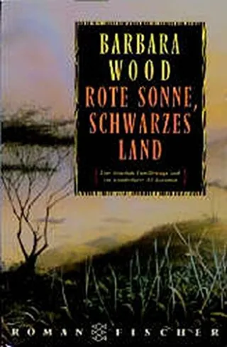 Rote Sonne schwarzes Land: Roman