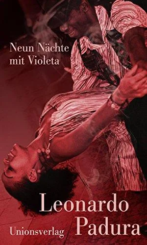 Neun Nächte mit Violeta: Erzählungen [Gebundene Ausgabe] [2016] Padura Leonardo Hartstein Hans-Joachim