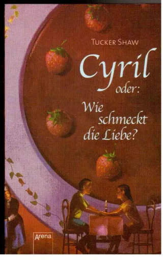 Cyril oder: Wie schmeckt die Liebe?