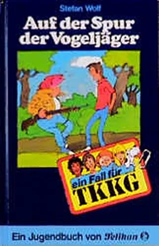 Ein Fall für TKKG Bd.8 Auf der Spur der Vogeljäger