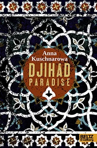 Djihad Paradise: Roman [Taschenbuch] [2015] Kuschnarowa Anna