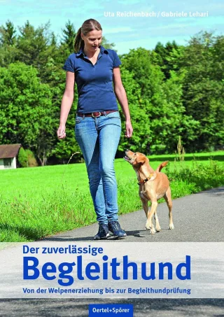 Der zuverlässige Begleithund: Von der Welpenerziehung bis zur Begleithundeprüfung [Gebundene Ausgabe] [2009] Uta Reichenbach Gabriele Lehari