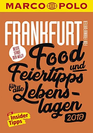 MARCO POLO Beste Stadt der Welt - Frankfurt 2019 (MARCO POLO Cityguides): Food- und Feiertipps für alle Lebenslagen