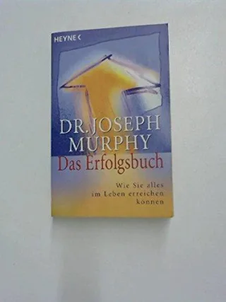Das Erfolgsbuch. Wie Sie alles im Leben erreichen können.