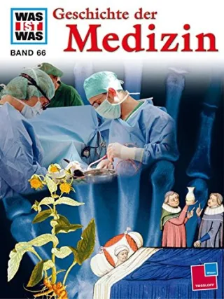 WAS IST WAS Band 66: Geschichte der Medizin [Gebundene Ausgabe] [2006] Claudia Eberhard-Metzger