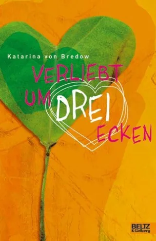 Verliebt um drei Ecken: Roman