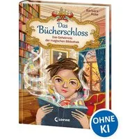 Das Bücherschloss (Band 1) - Das Geheimnis der magischen Bibliothek / Barbara Rose