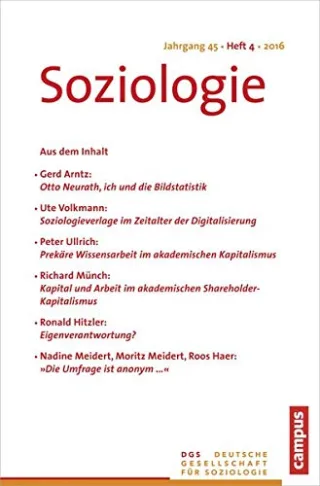 Soziologie Jg. 45 (2016) 4: Forum der Deutschen Gesellschaft für Soziologie ISSN 0340-918X