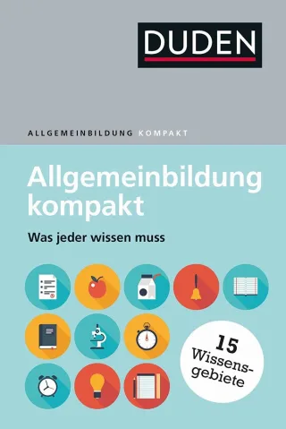 Duden - Allgemeinbildung kompakt: Was jeder wissen muss