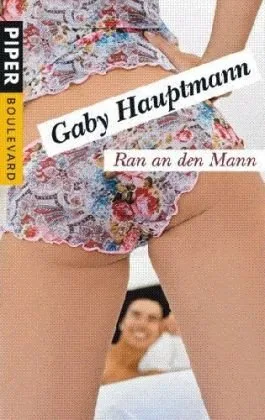 Ran an den Mann: Roman [Taschenbuch] [2007] Hauptmann Gaby