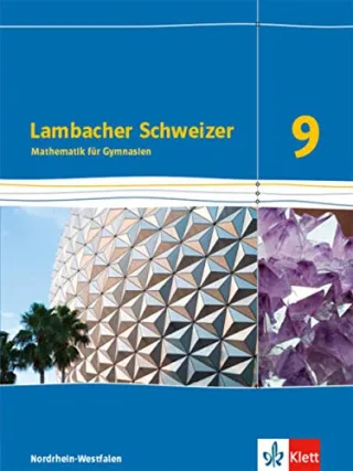 Lambacher Schweizer Mathematik 9 - G8. Ausgabe Nordrhein-Westfalen: Schulbuch Klasse 9 (Lambacher Schweizer. Ausgabe für Nordrhein-Westfalen ab 2016)