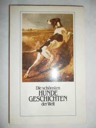 Die schönsten Hundegeschichten der Welt