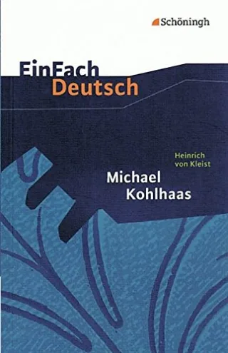 EinFach Deutsch Textausgaben: Heinrich von Kleist: Michael Kohlhaas: Aus einer alten Chronik. Gymnasiale Oberstufe