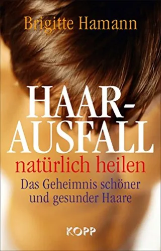 Haarausfall natürlich heilen: Das Geheimnis schöner und gesunder Haare [Gebundene Ausgabe] [2009] Hamann Brigitte