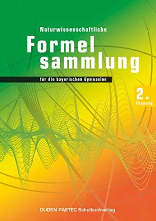 Duden Naturwissenschaftliche Formelsammlung Bayern: 11./12. Jahrgangsstufe - Abiturprüfung 2014 - 2. Fassung: Formelsammlung [Taschenbuch] [2013] Meyer Lorenz