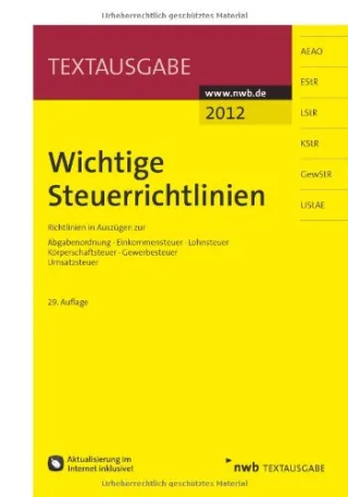Wichtige Steuerrichtlinien: Richtlinien in Auszügen zur Abgabenordnung Einkommensteuer Lohnsteuer Körperschaftsteuer Gewerbesteuer Umsatzsteuer [Broschiert] [2012] Ralf Walkenhorst (Bearbeitet von)