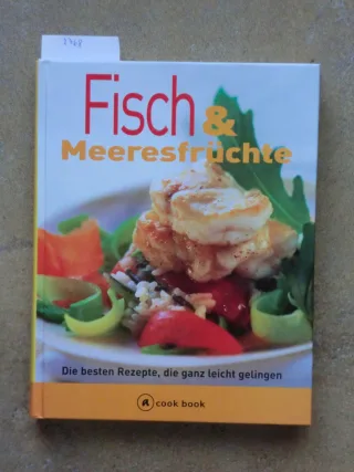 Fisch & MeeresfrÃ¼chte. Die besten Rezepte die ganz leicht gelingen.