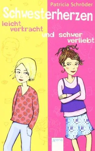 Schwesterherzen - leicht verkracht und schwer verliebt