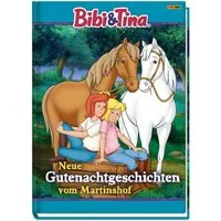 Bibi & Tina: Neue Gutenachtgeschichten vom Martinshof / Carolin Böttler, Vincent Andreas, Klaus-Peter Weigand, Cordula Garrido
